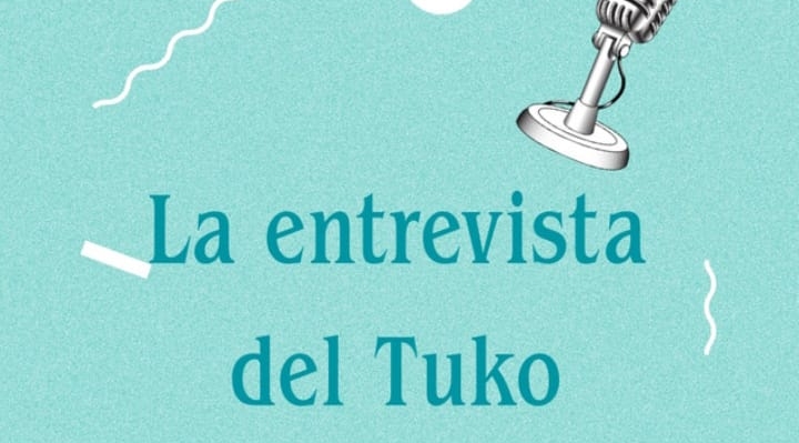 En La Entrevista del Tuko número 22: desde Soledad hasta Mario