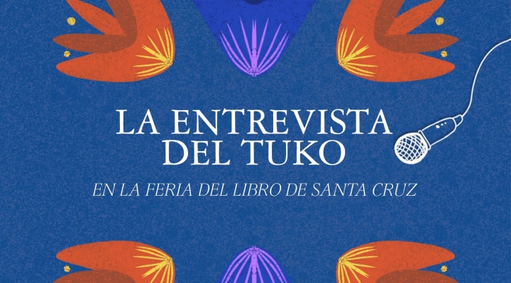 La Entrevistas del Tuko está en la Feria Internacional de Libro de Santa Cruz