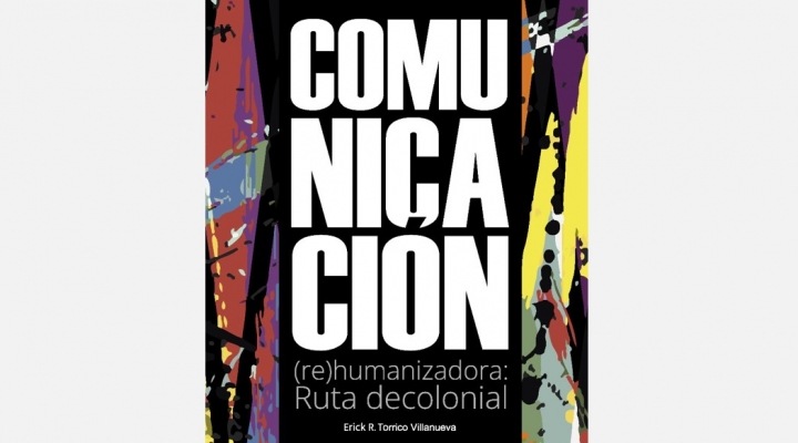 Libro “Comunicación (re)humanizadora)", propone innovador análisis sobre la comunicación en la era actual