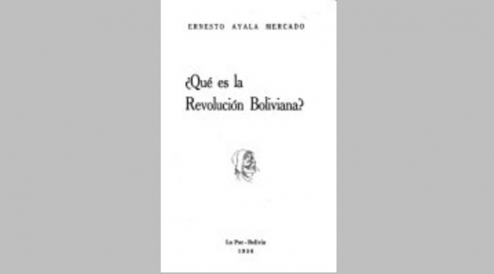 Grandes ensayos bolivianos. “¿Qué es la Revolución Boliviana?”