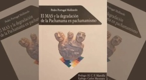 Lanzan segunda edición de “El MAS y la degradación de la Pachamama en pachamamismo”, de Pedro Portugal 1