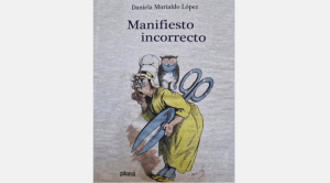 De la identidad al delirio: lo que revela el Manifiesto incorrecto de Daniela Murialdo