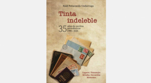 Peñaranda presentará su libro “Tinta indeleble - 35 años de escritos periodísticos”